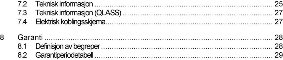 4 Elektrisk koblingsskjema... 27 8 Garanti.