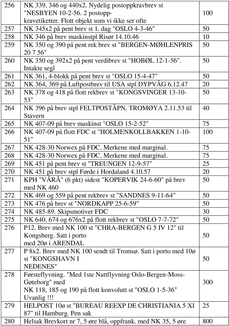 Intakte segl 261 NK 361, 4-blokk på pent brev st "OSLO 15-4-47" 262 NK 364, 369 på Luftpostbrev til USA stpl DYPVÅG 6.12.