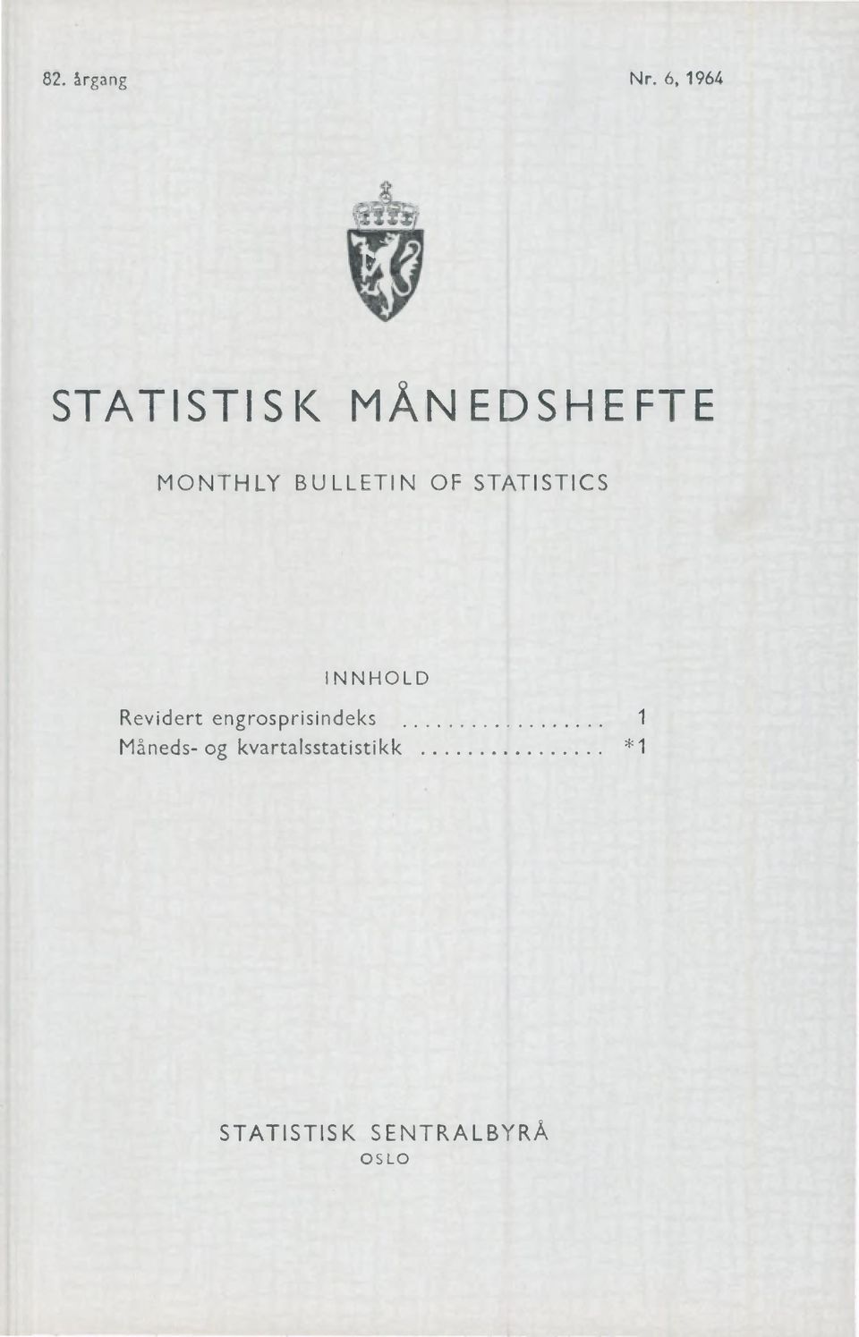 BULLETIN OF STATISTICS INNHOLD Revidert