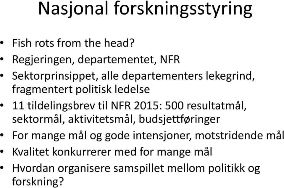 politisk ledelse 11 tildelingsbrev til NFR 2015: 500 resultatmål, sektormål, aktivitetsmål,