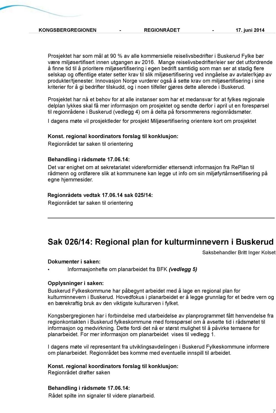 miljøsertifisering ved inngåelse av avtaler/kjøp av produkter/tjenester.