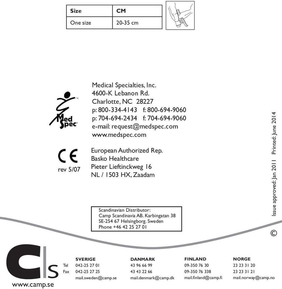 Basko Healthcare Pieter Lieftinckweg 16 NL / 1503 HX, Zaadam Scandinavian Distributor: Camp Scandinavia AB. Karbingatan 38 SE-254 67 Helsingborg.