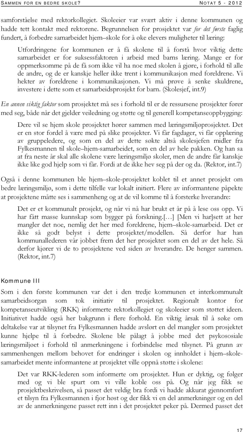 viktig dette samarbeidet er for suksessfaktoren i arbeid med barns læring.