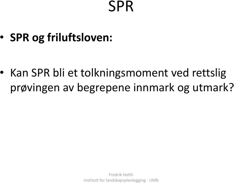 ved rettslig prøvingen av