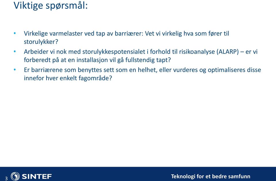 Arbeider vi nok med storulykkespotensialet i forhold til risikoanalyse (ALARP) er vi