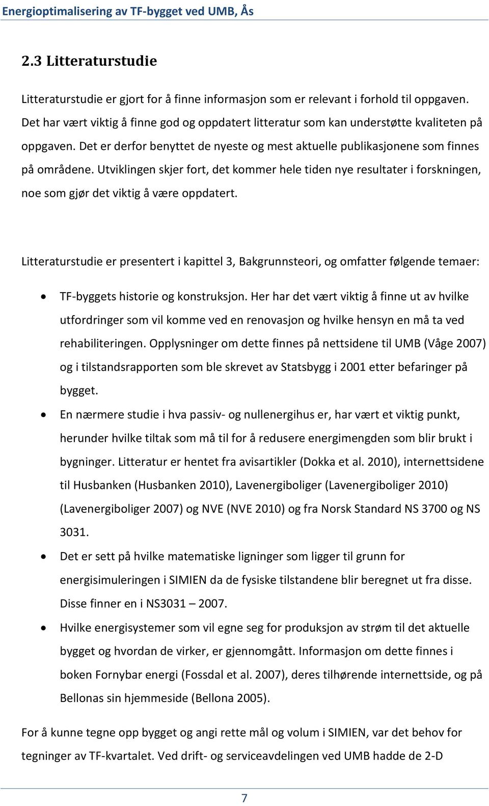 Utviklingen skjer fort, det kommer hele tiden nye resultater i forskningen, noe som gjør det viktig å være oppdatert.