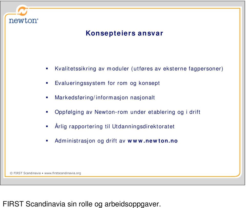 av Newton-rom under etablering og i drift Årlig rapportering til