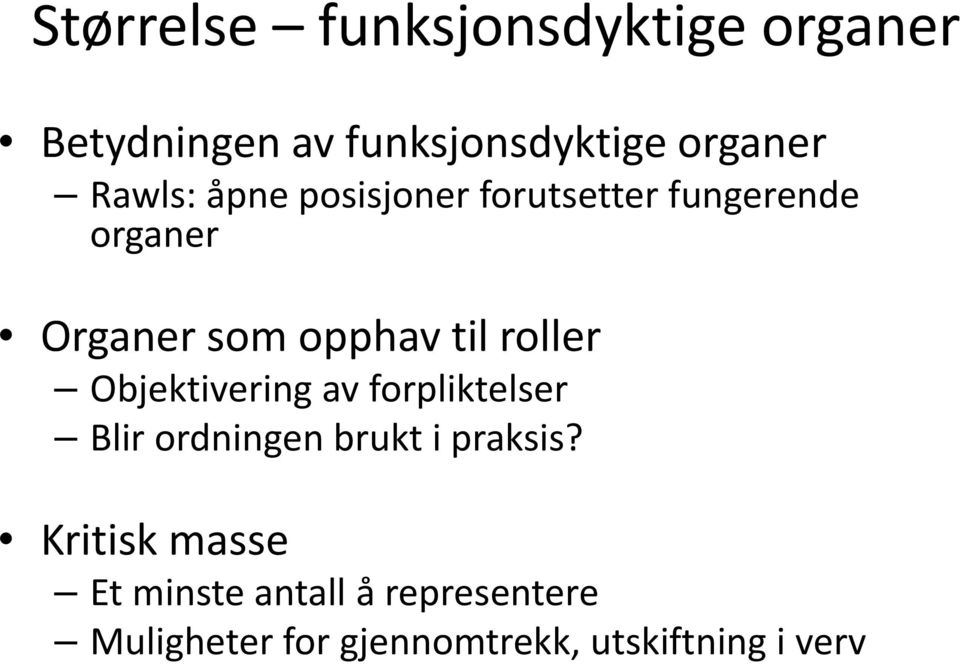 til roller Objektivering av forpliktelser Blir ordningen brukti praksis?