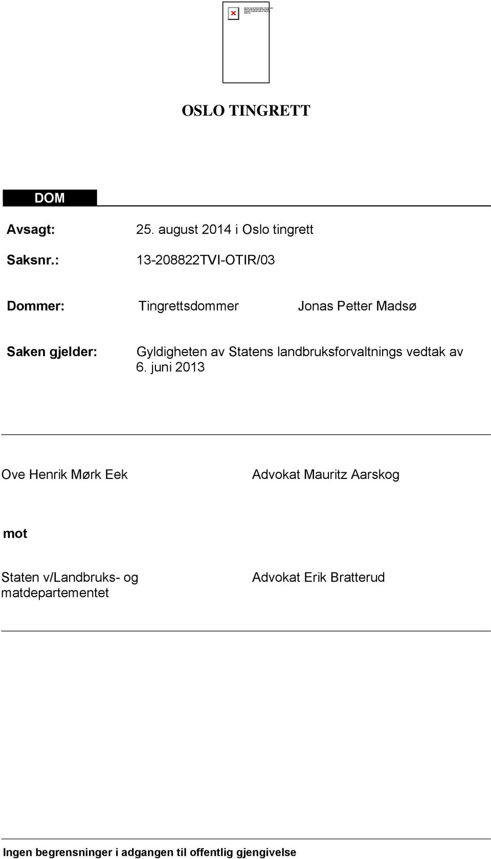 Saken gjelder: Gyldigheten av Statens landbruksforvaltnings vedtak av 6.