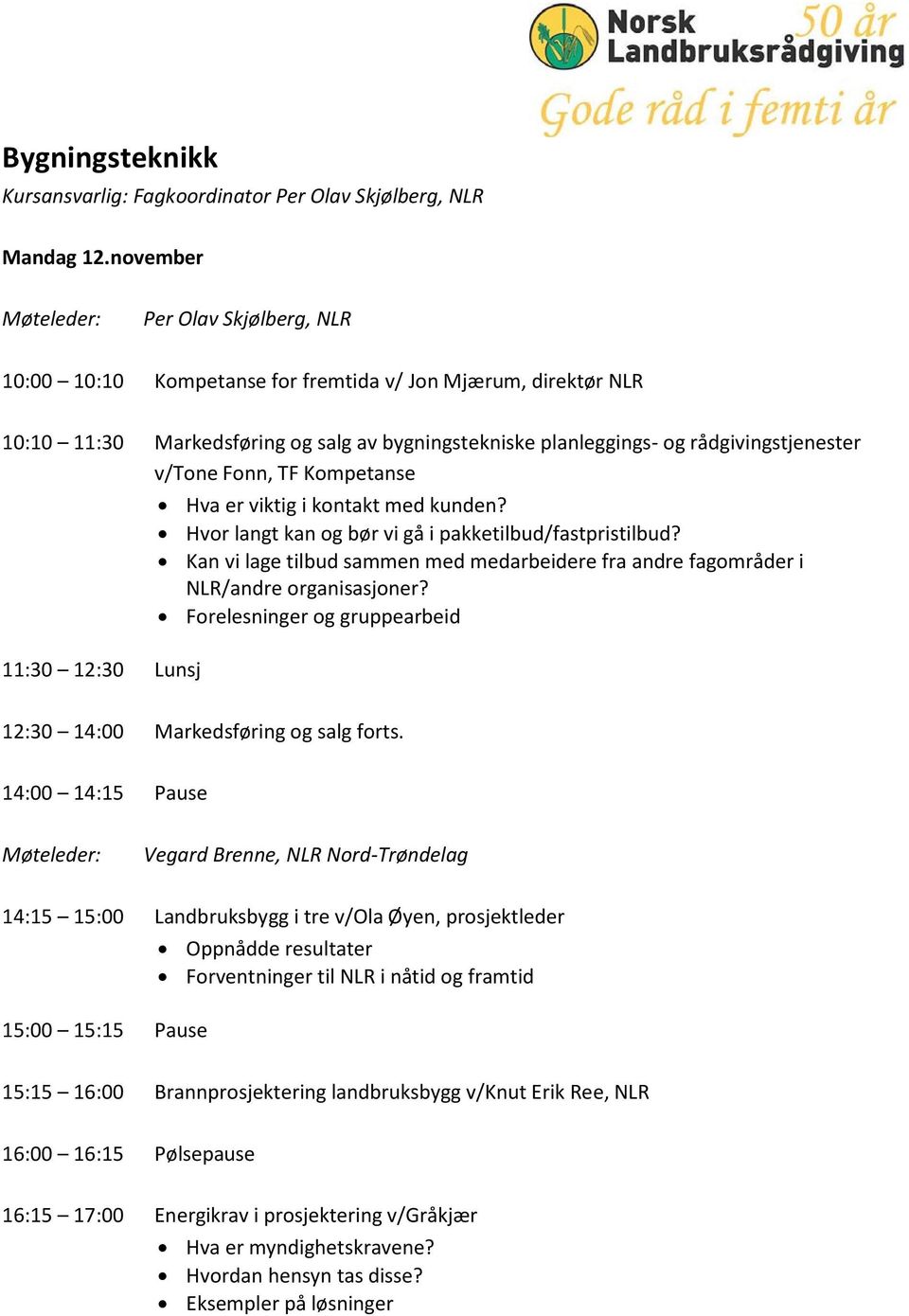 v/tone Fonn, TF Kompetanse Hva er viktig i kontakt med kunden? Hvor langt kan og bør vi gå i pakketilbud/fastpristilbud?