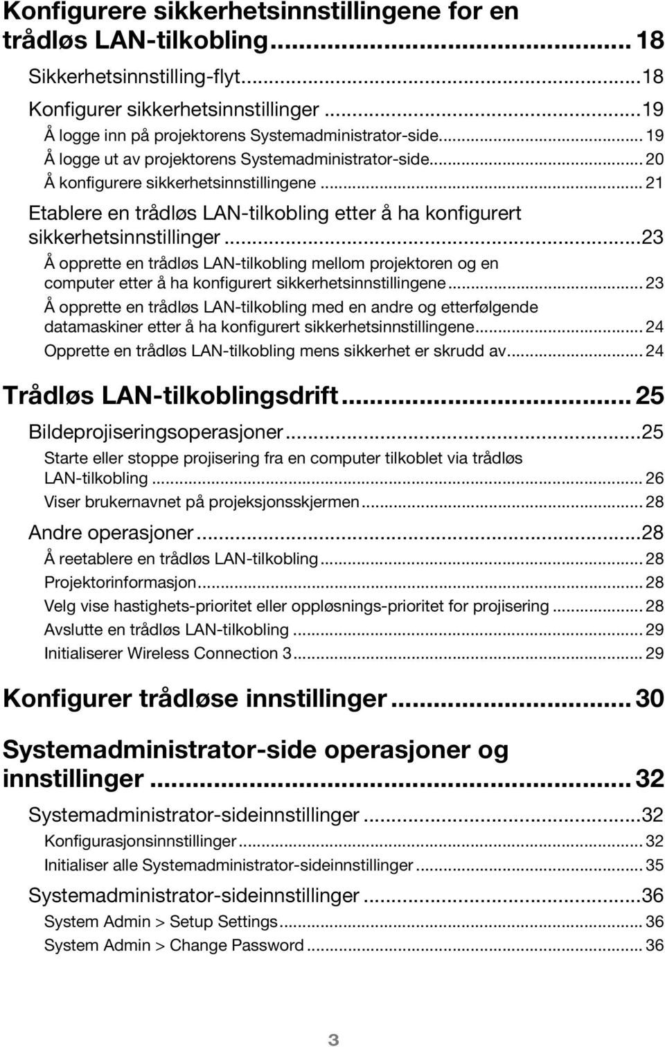 ..23 Å opprette en trådløs LAN-tilkobling mellom projektoren og en computer etter å ha konfigurert sikkerhetsinnstillingene.