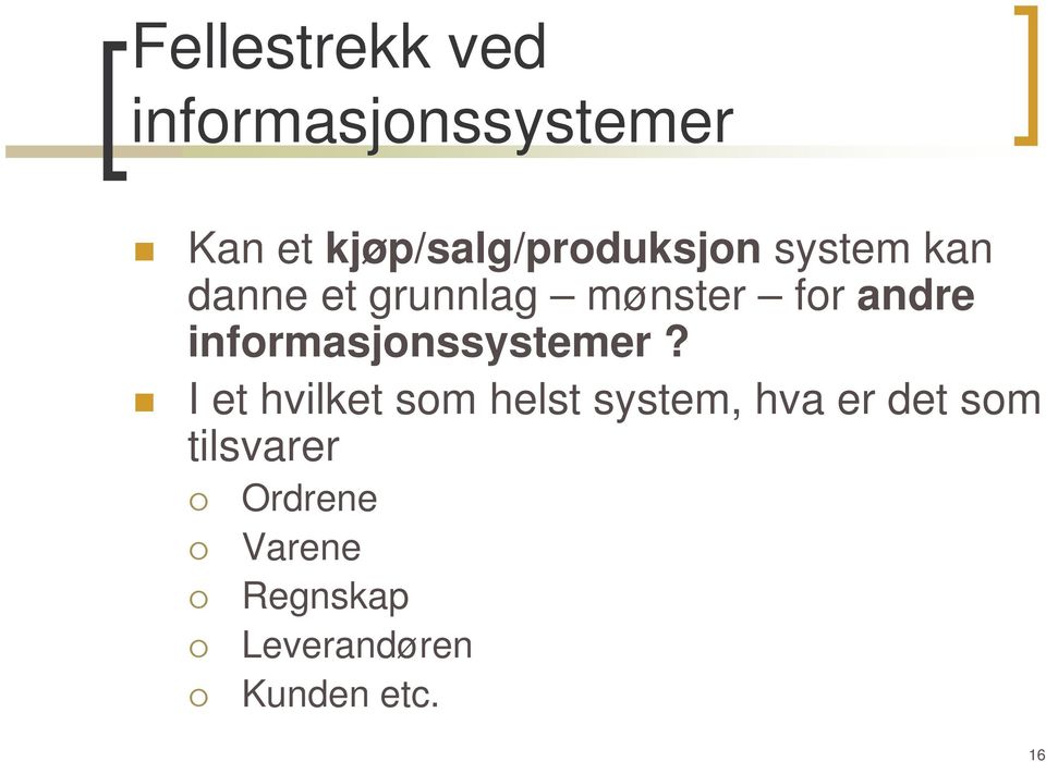 for andre informasjonssystemer?