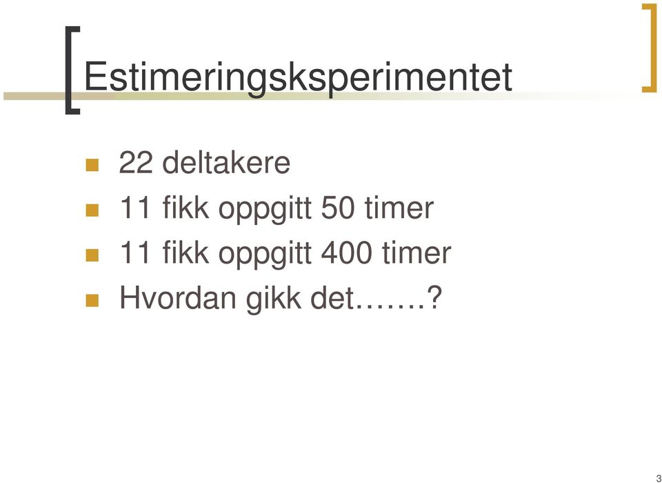 50 timer 11 fikk oppgitt