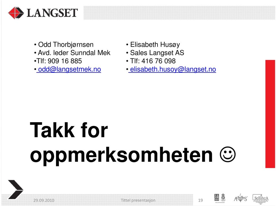 no Elisabeth Husøy Sales Langset AS Tlf: 416 76 098