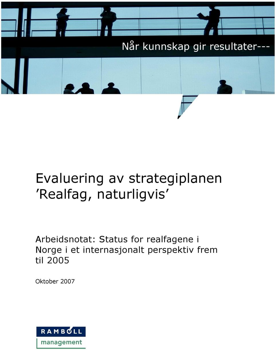 Arbeidsnotat: Status for realfagene i Norge i