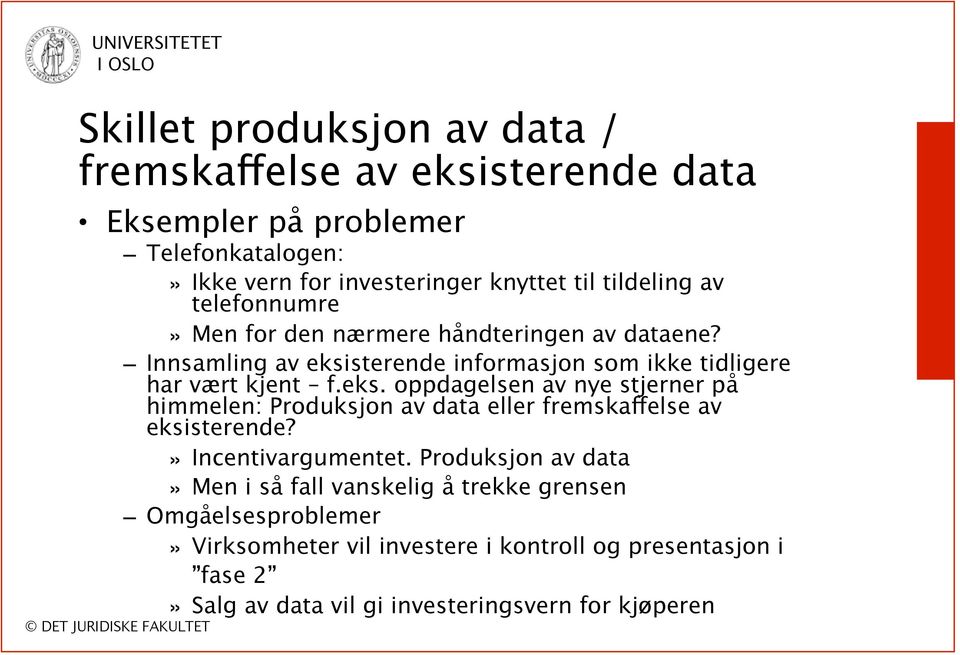 sterende informasjon som ikke tidligere har vært kjent f.eks.