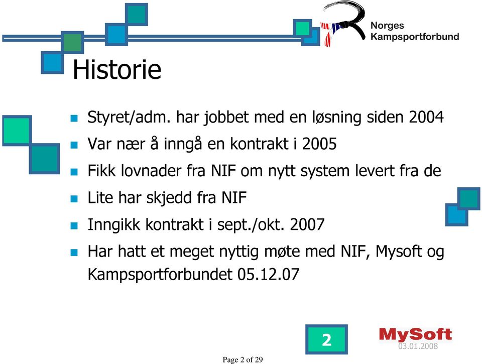 Fikk lovnader fra NIF om nytt system levert fra de Lite har skjedd fra