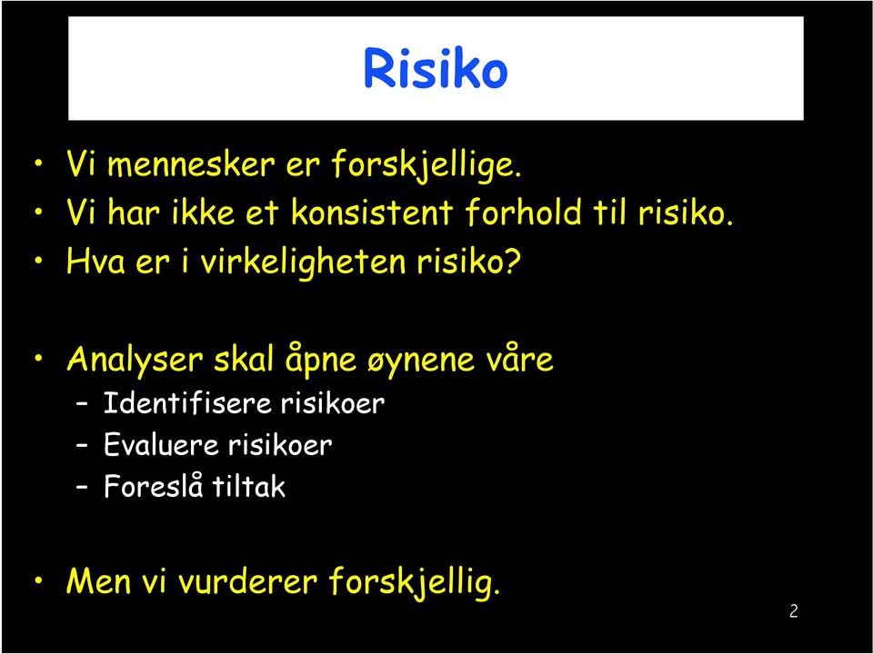 Hva er i virkeligheten risiko?