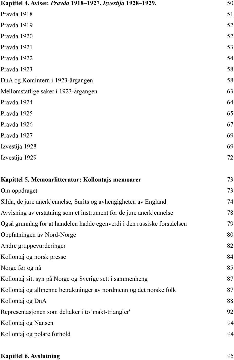 Pravda 1926 67 Pravda 1927 69 Izvestija 1928 69 Izvestija 1929 72 Kapittel 5.