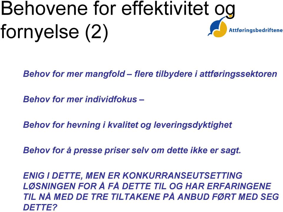 leveringsdyktighet Behov for å presse priser selv om dette ikke er sagt.