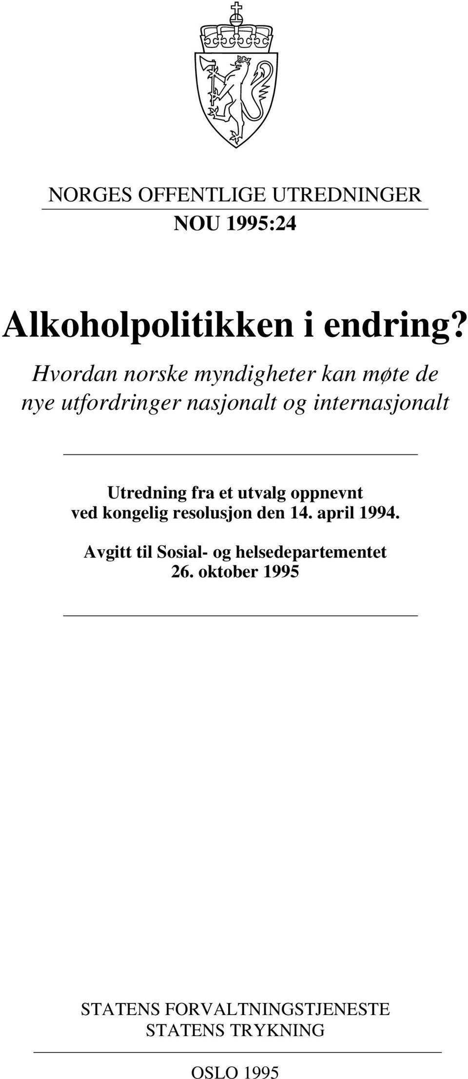 Utredning fra et utvalg oppnevnt ved kongelig resolusjon den 14. april 1994.