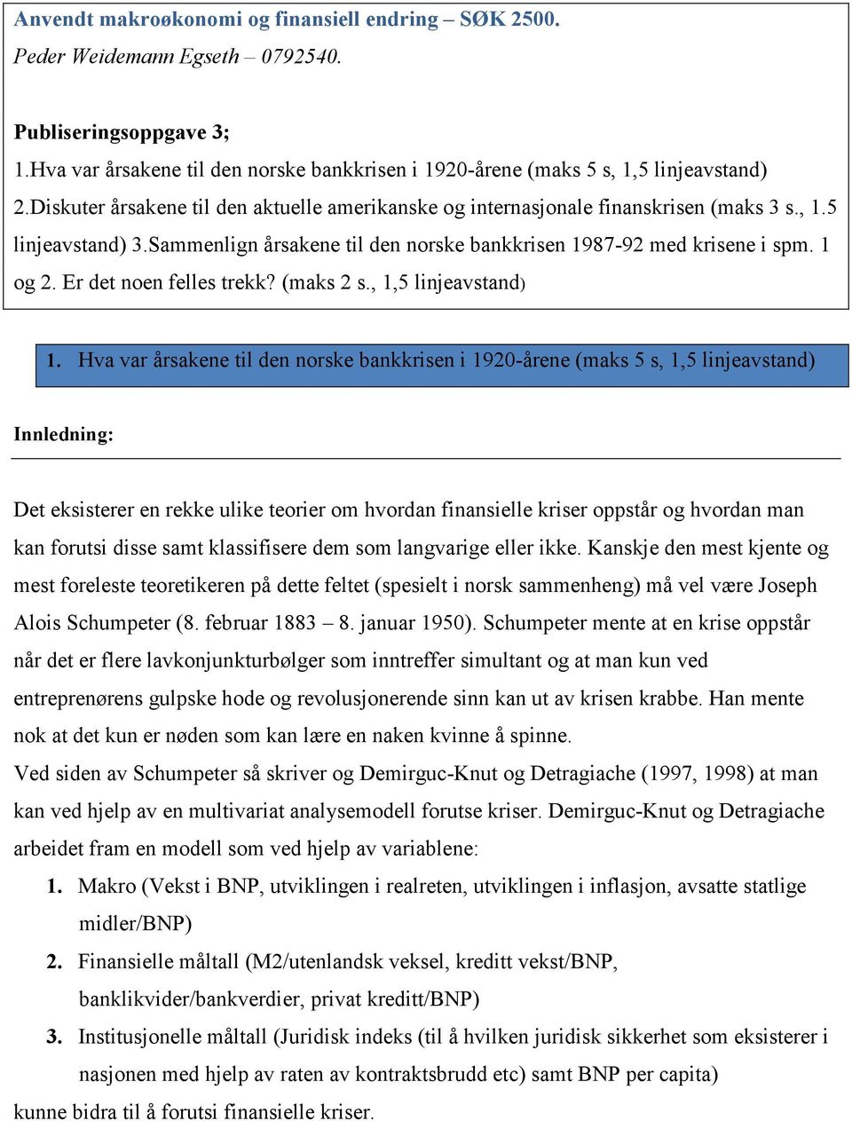 Er det noen felles trekk? (maks 2 s., 1,5 linjeavstand) 1.