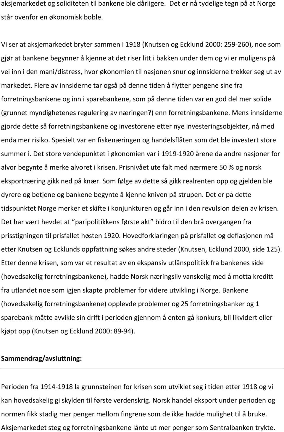 mani/distress, hvor økonomien til nasjonen snur og innsiderne trekker seg ut av markedet.