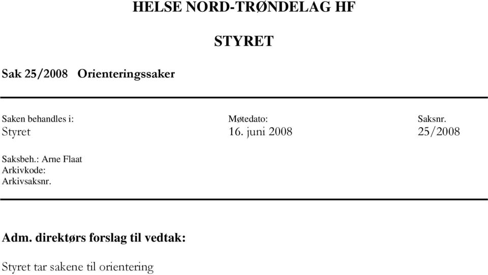 juni 2008 25/2008 Saksbeh.