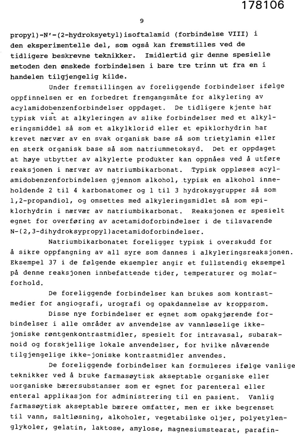 Under fremstillingen av foreliggende forbindelser ifølge oppfinnelsen er en forbedret fremgangsmåte for alkylering av acylamidobenzenforbindelser oppdaget.