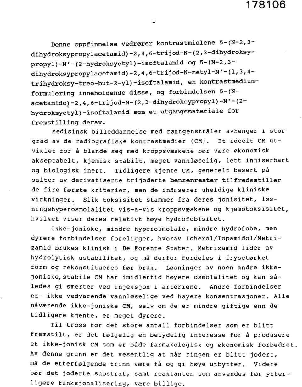 od-n-(2,3-dihydroksypropyl)-n'-(2- hydroksyetyl)-isoftalamid som et utgangsmateriale for fremstilling derav.