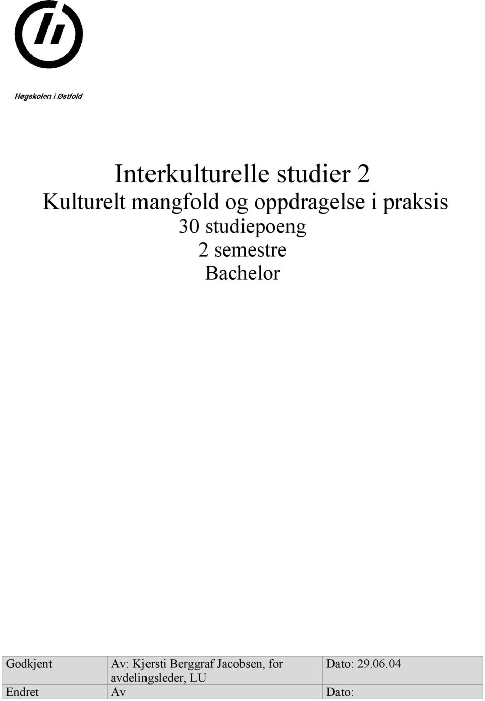 Bachelor Godkjent Av: Kjersti Berggraf Jacobsen,