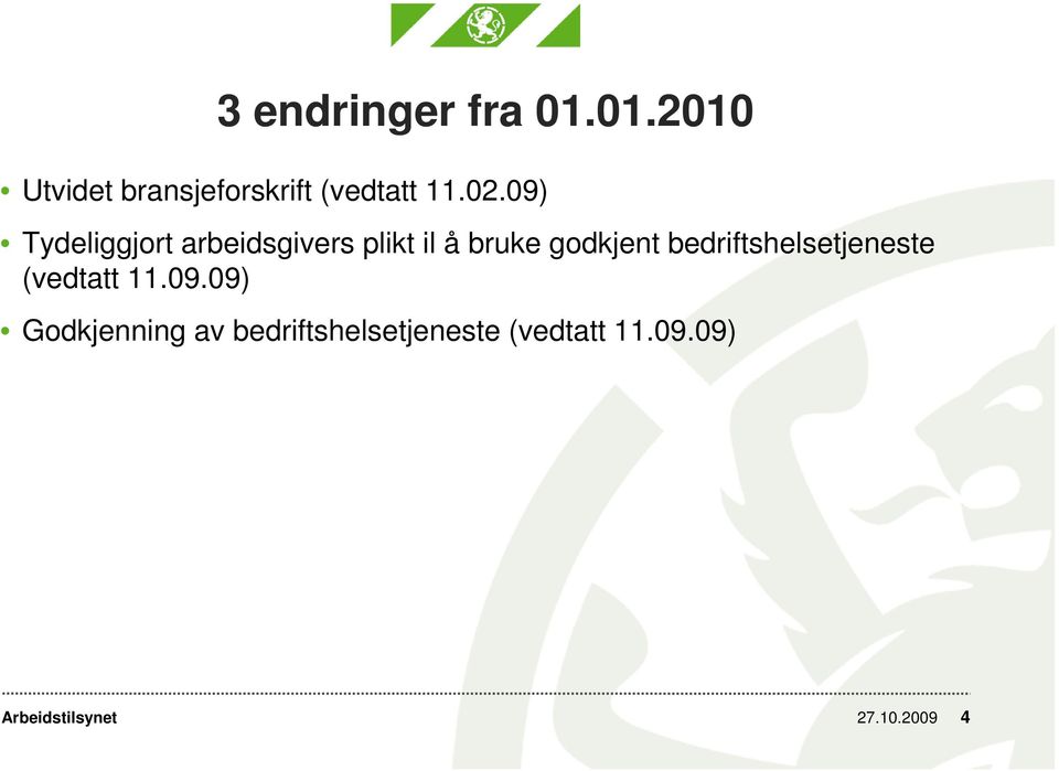 09) Tydeliggjort arbeidsgivers plikt il å bruke godkjent