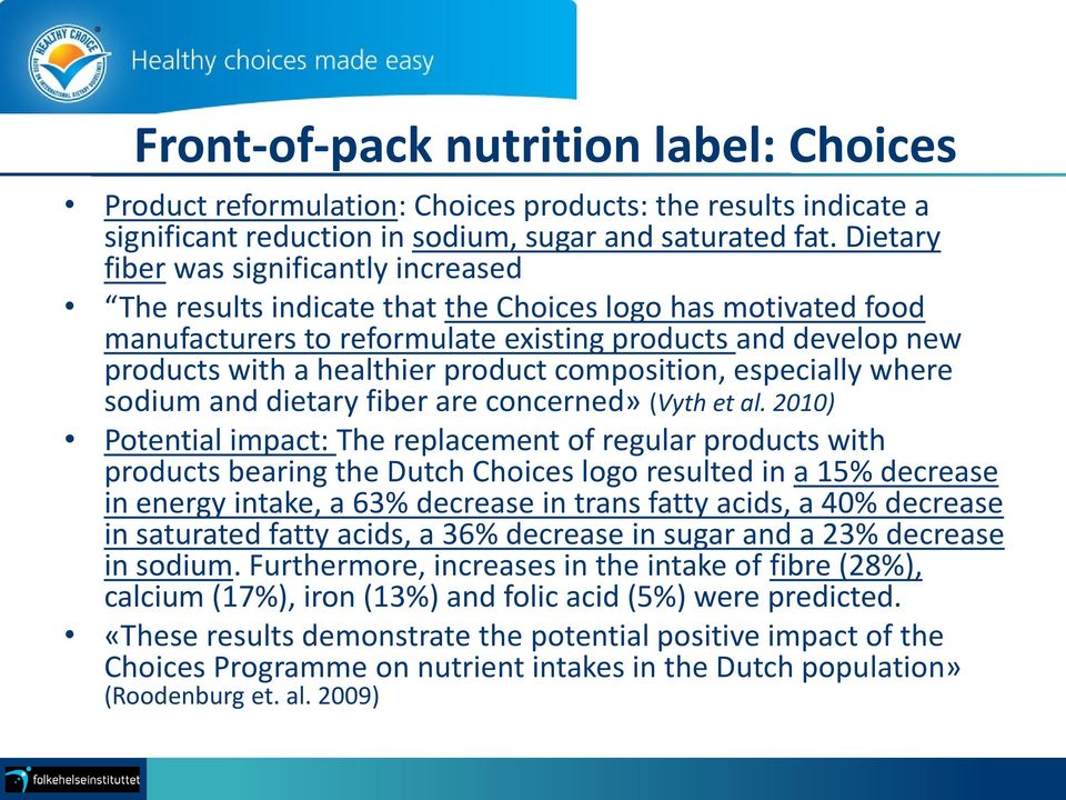 product composition, especially where sodium and dietary fiber are concerned» (Vyth et al.