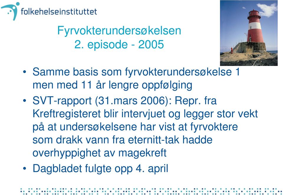oppfølging SVT-rapport (31.mars 2006): Repr.