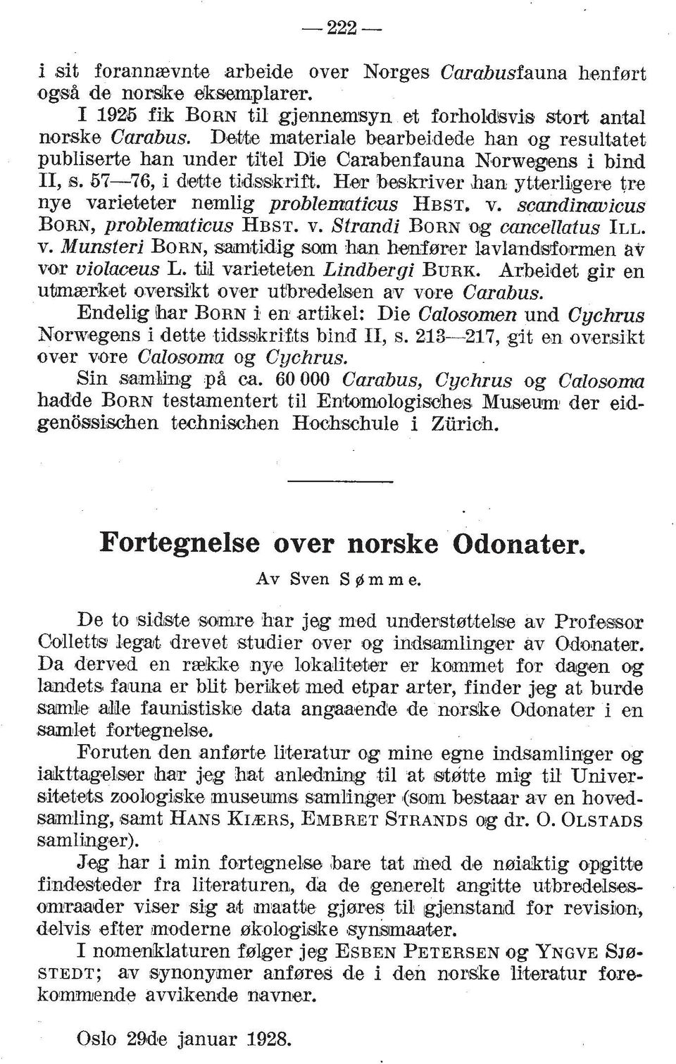 Her be8kriver han ytkrligere tre nye varieteter nemlig problenmt~cus HBST. V. scmdinauicus BORN, problemticus HBST. V. Strandi BORN o~g cancellatus ILL. v. Munsferi BORN, saimitidig sm hian hmfsrer lavlandsfolrmen av vor violaceus L.