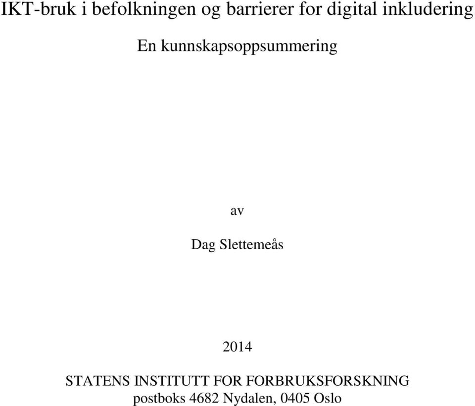 av Dag Slettemeås 2014 STATENS INSTITUTT FOR