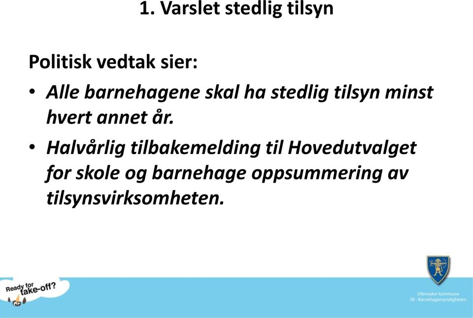 år. Halvårlig tilbakemelding til Hovedutvalget for