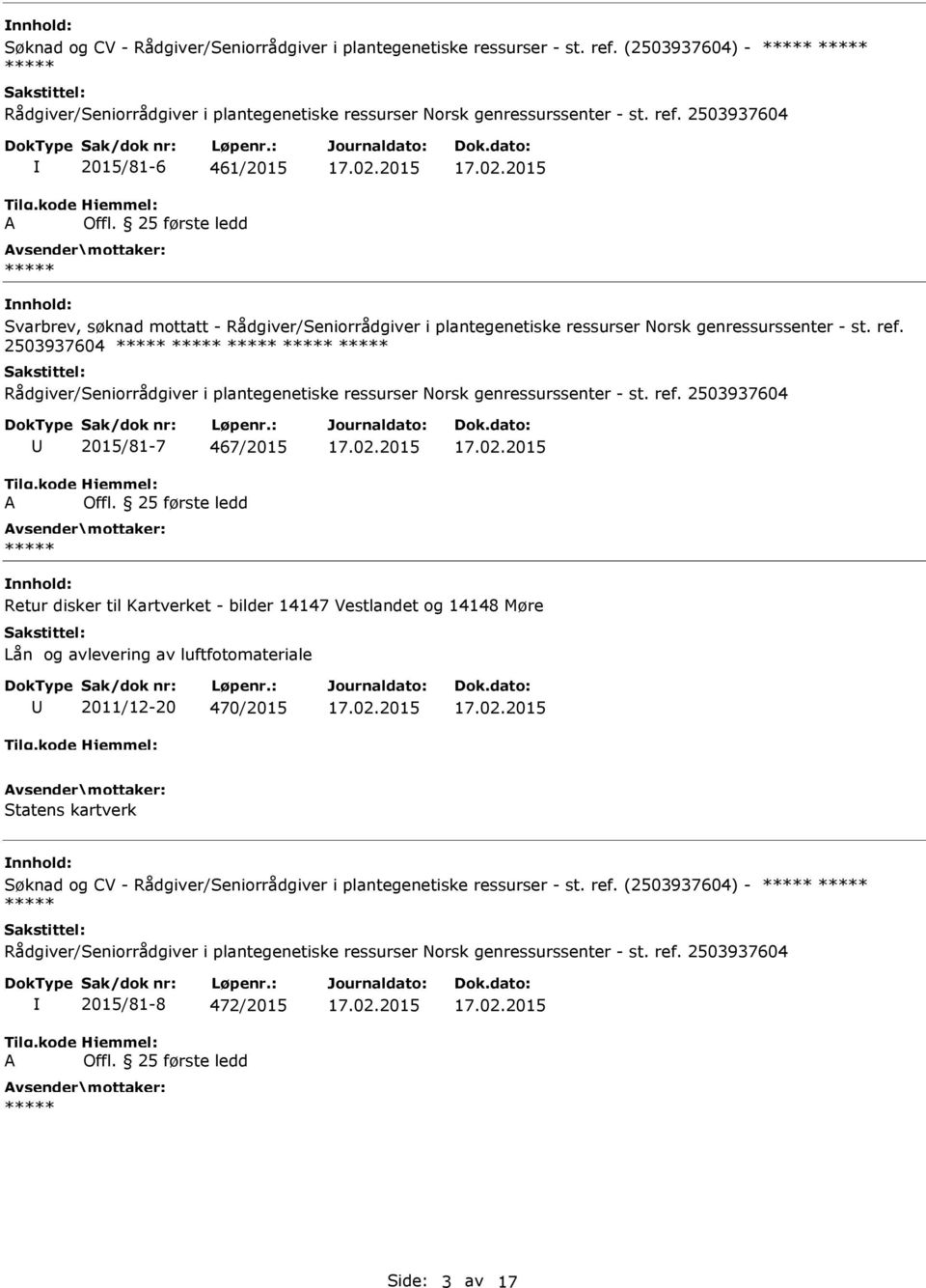 2503937604 2015/81-6 461/2015 Svarbrev, søknad mottatt - Rådgiver/Seniorrådgiver i plantegenetiske ressurser Norsk genressurssenter - st. ref.