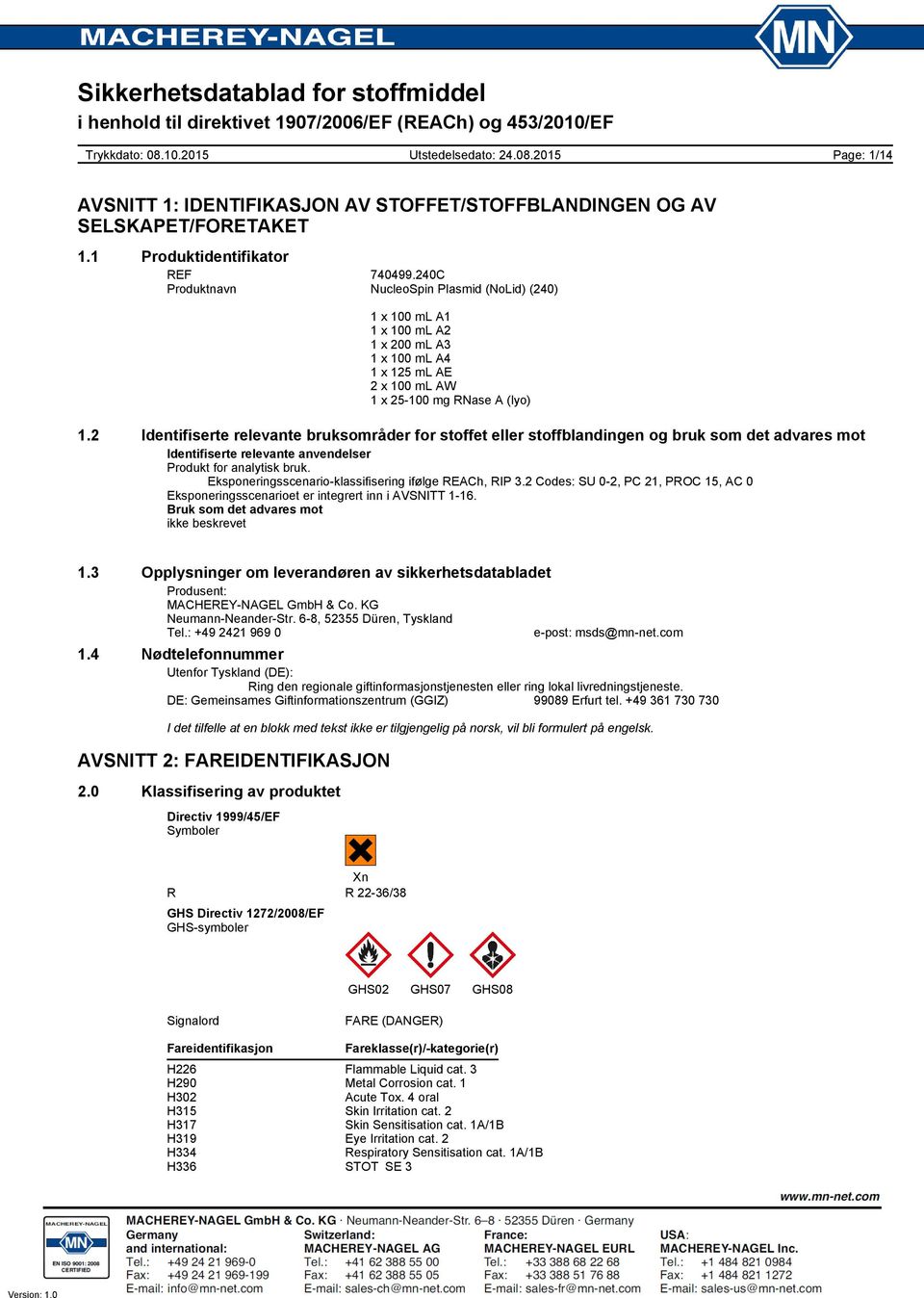 2 Identifiserte relevante bruksområder for stoffet eller stoffblandingen og bruk som det advares mot Identifiserte relevante anvendelser Produkt for analytisk bruk.