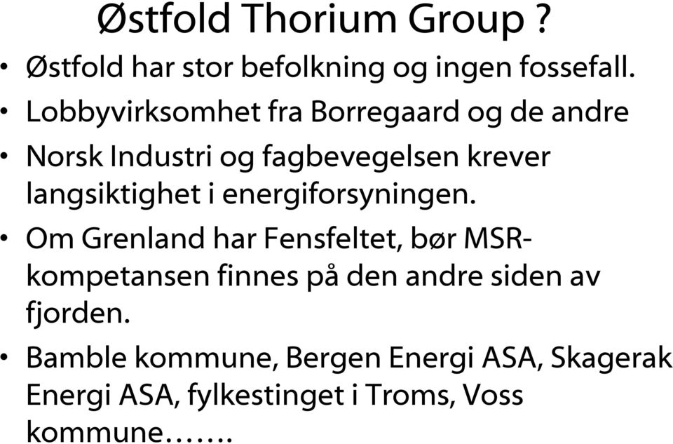 langsiktighet i energiforsyningen.