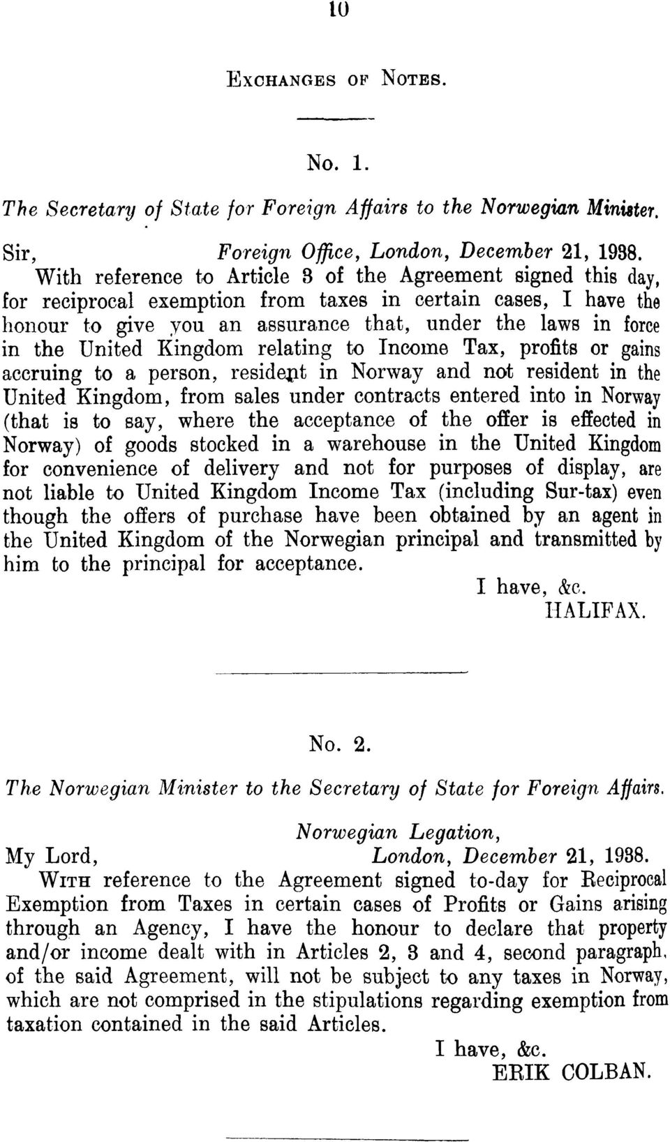 United Kingdom relating to Income Tax, profits or gains accruing to a person, resident in Norway and not resident in the United Kingdom, from sales under contracts entered into in Norway (that is to