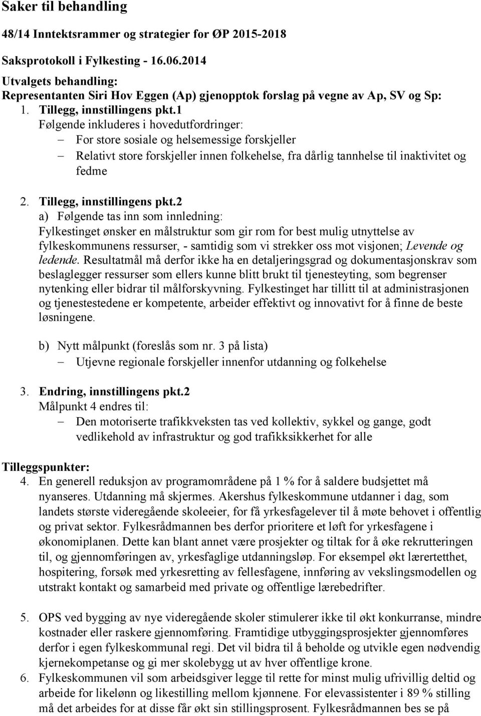 Tillegg, innstillingens pkt.