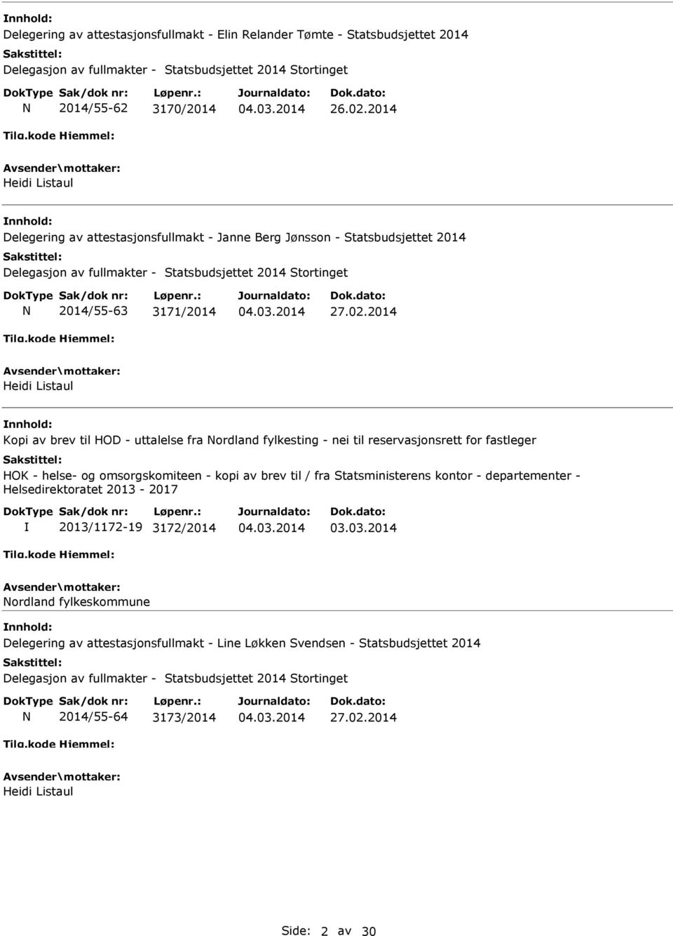 ordland fylkesting - nei til reservasjonsrett for fastleger HOK - helse- og omsorgskomiteen - kopi av brev til / fra Statsministerens kontor -