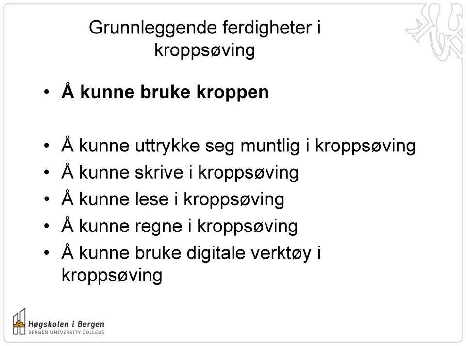 skrive i kroppsøving Å kunne lese i kroppsøving Å kunne