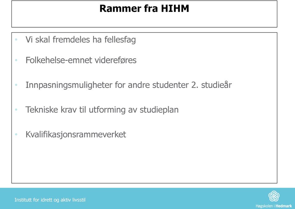 Innpasningsmuligheter for andre studenter 2.