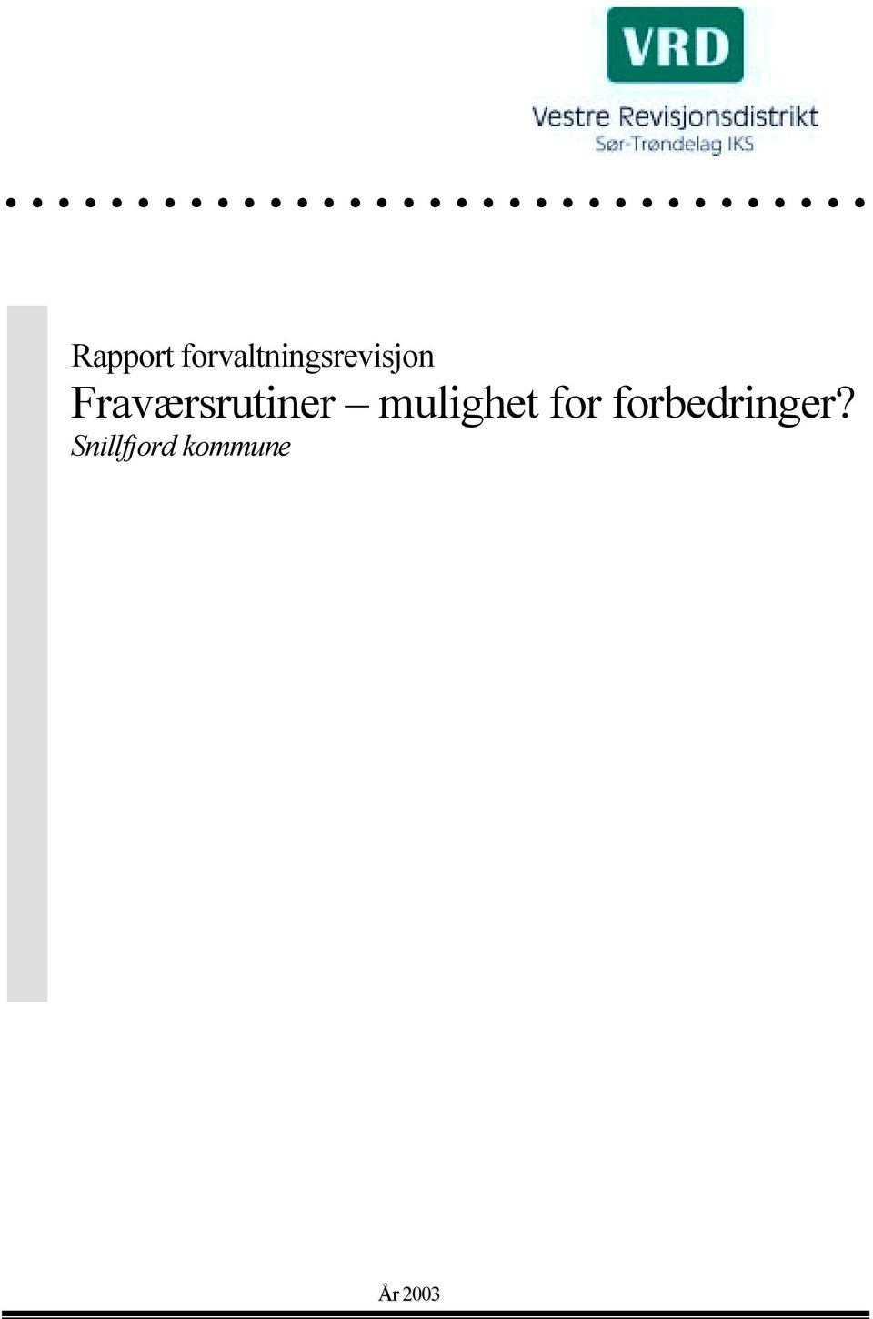 Fraværsrutiner mulighet