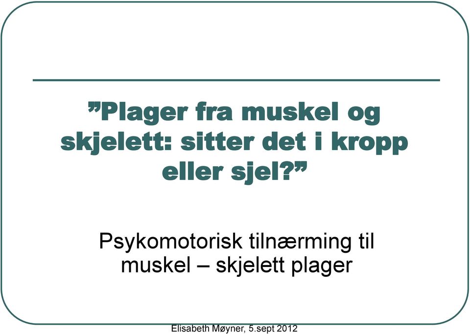 eller sjel?