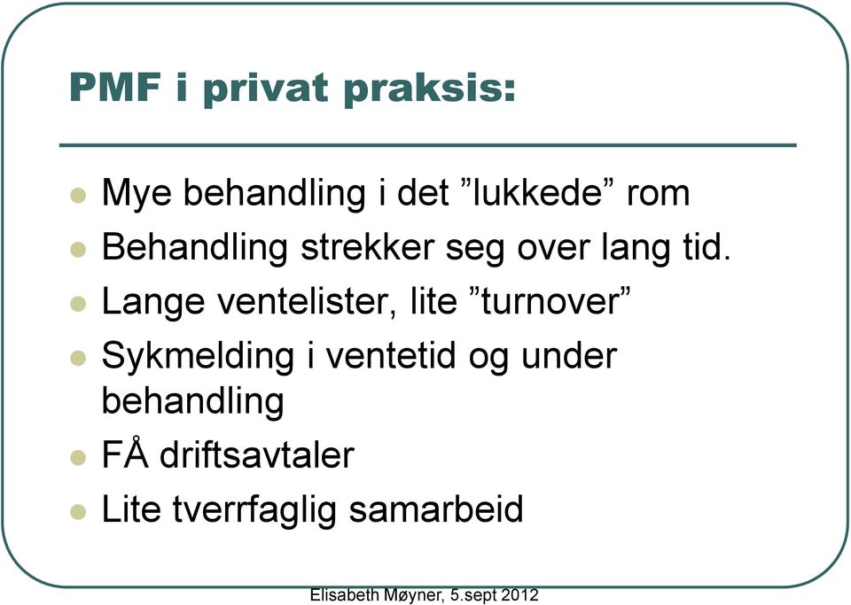 Lange ventelister, lite turnover Sykmelding i