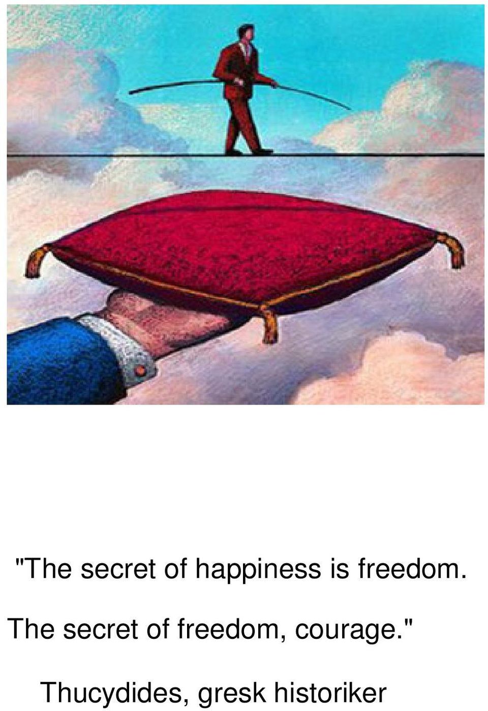 The secret of freedom,