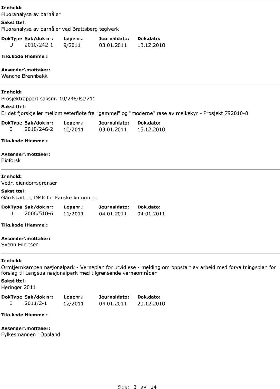 eiendomsgrenser Gårdskart og DMK for Fauske kommune 2006/510-6 11/2011